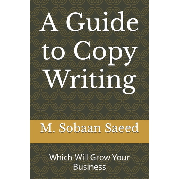 A Guide to Copy Writing, (Paperback)