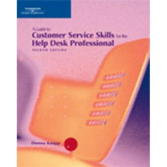 Pre-Owned A Guide to Customer Service Skills for the Help Desk Professional, Second Edition (Paperback) 0619216417 9780619216412