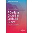 thumbnail image 1 of A Guide to Designing Curricular Games: How to Game the System, 1 of 1