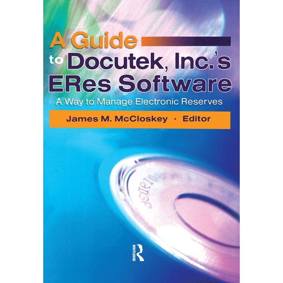 A Guide to Docutek Inc.'s Eres Software (Paperback)