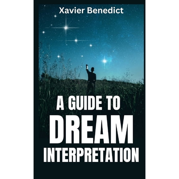 A Guide to Dream Interpretation (Paperback)