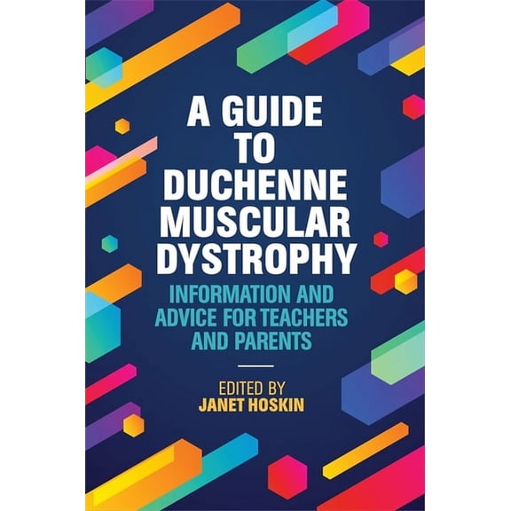 A Guide to Duchenne Muscular Dystrophy: Information and Advice for Teachers and Parents, (Paperback)