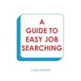 thumbnail image 1 of A Guide to Easy Job Searching (Paperback), 1 of 1