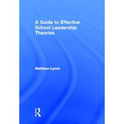 A Guide to Effective School Leadership Theories, Hardcover