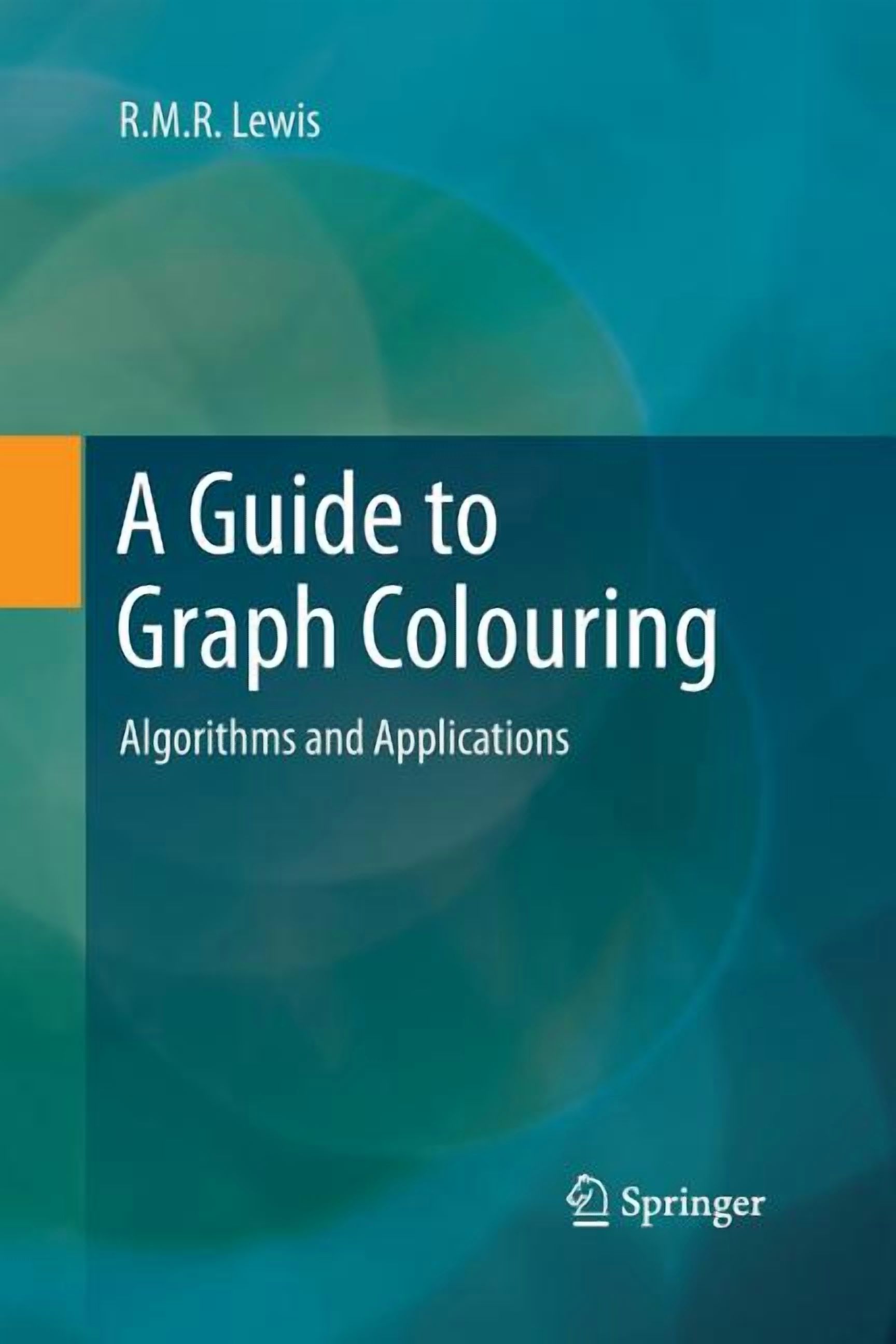 A Guide to Graph Colouring: Algorithms and Applications, (Paperback)