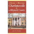 thumbnail image 1 of History &amp; Guide A Guide to Historic Charlottesville &amp; Albemarle County, Virginia, (Paperback), 1 of 1