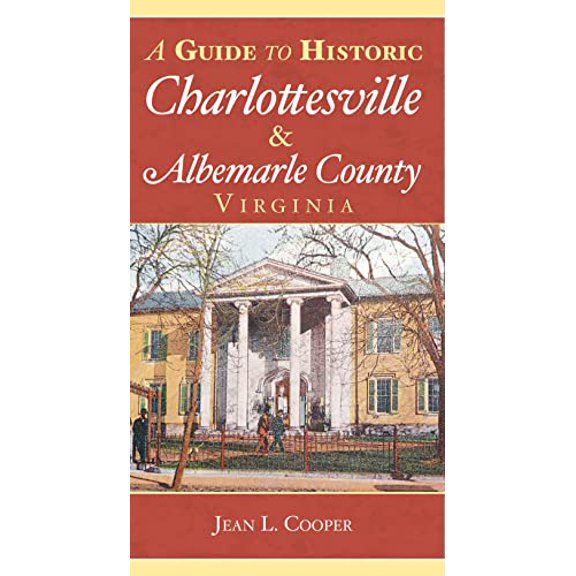 Pre-Owned A Guide to Historic Charlottesville & Albemarle County, Virginia (Paperback) 1596291737 9781596291737