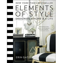 A Guide to Home Design Elements of Style: Designing a Home and a Life, (Hardcover)