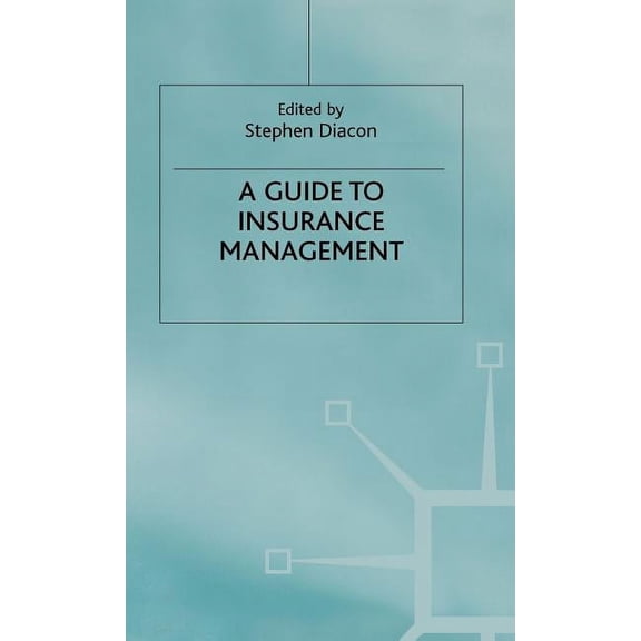 A Guide to Insurance Management, (Hardcover)