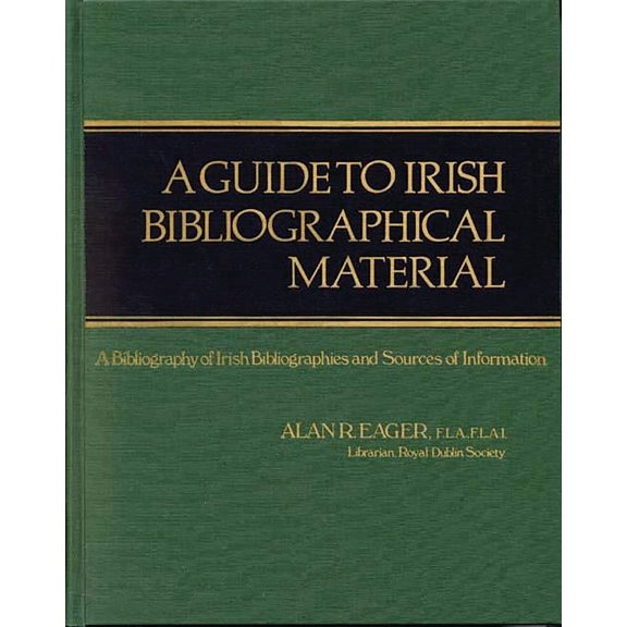 A Guide to Irish Bibliographical Material: A Bibliography of Irish Bibliographies and Sources of Information, (Hardcover)