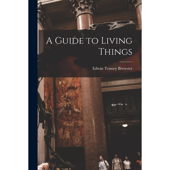 A Guide to Living Things (Paperback)
