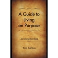 thumbnail image 1 of A Guide to Living on Purpose, (Paperback), 1 of 1