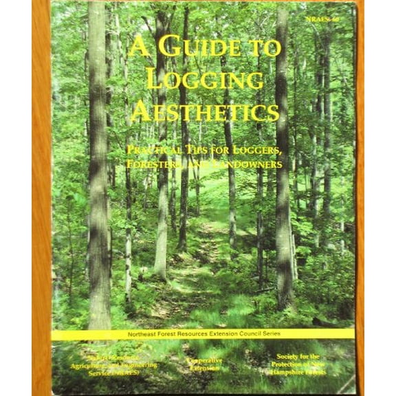 A Guide to Logging Aesthetics: Practical Tips for Loggers, Foresters, and Landowners