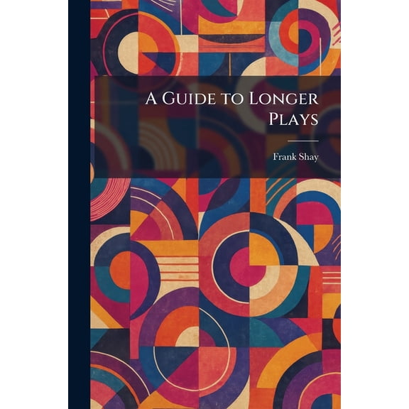 A Guide to Longer Plays, (Paperback)