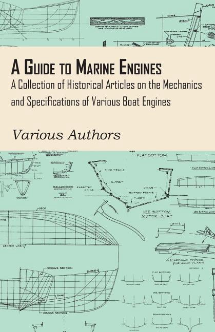 Collection Boat Engine A Guide to Marine Engines - A Collection of Historical Articles on the ...