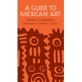 thumbnail image 1 of A Guide to Mexican Art: From Its Beginnings to the Present, (Paperback), 1 of 1