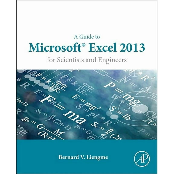 A Guide to Microsoft Excel 2013 for Scientists and Engineers, (Paperback)