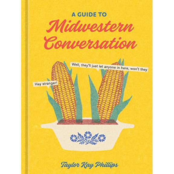 Pre-Owned A Guide to Midwestern Conversation (Hardcover) 1984861336 9781984861337