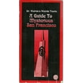 thumbnail image 1 of Pre-Owned A Guide to Mysterious San Francisco: Dr. Weirde's Weirde Tours (Paperback) 0964355906 9780964355903, 1 of 1