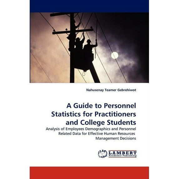 A Guide to Personnel Statistics for Practitioners and College Students (Paperback)