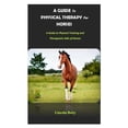 thumbnail image 1 of A Guide to Physical Therapy for Horses, (Paperback), 1 of 1