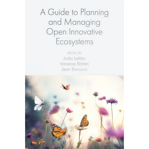 A Guide to Planning and Managing Open Innovative Ecosystems, (Hardcover)