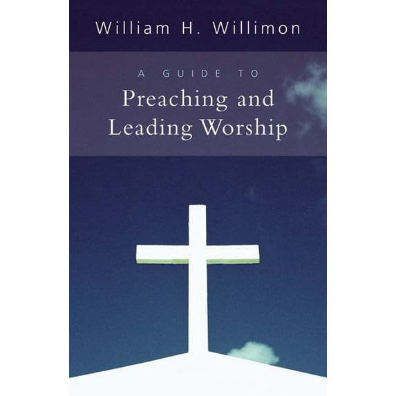A Guide to Preaching and Leading Worship (Paperback)