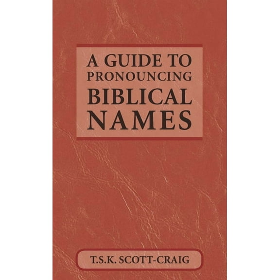 A Guide to Pronouncing Biblical Names, (Paperback)