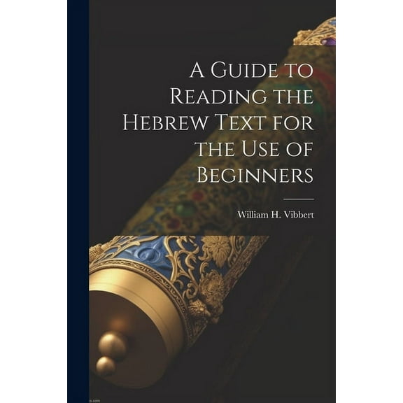 A Guide to Reading the Hebrew Text for the Use of Beginners (Paperback)