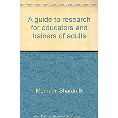 Pre-Owned A Guide to Research for Educators and Trainers of Adults 9780898746556 /