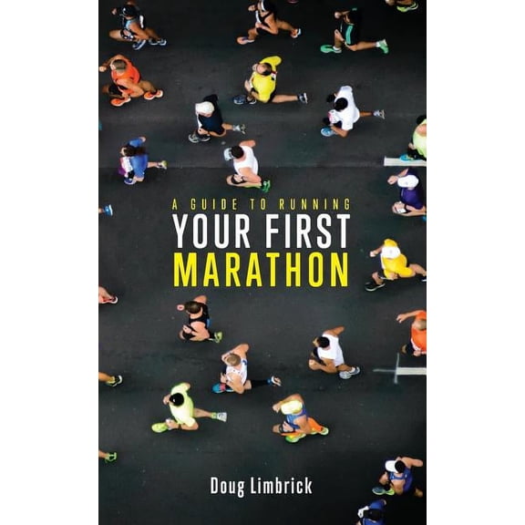 A Guide to Running Your First Marathon, (Paperback)
