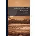 thumbnail image 1 of A Guide To South Australia : Being A Descriptive Account Of The Colony (Paperback), 1 of 1