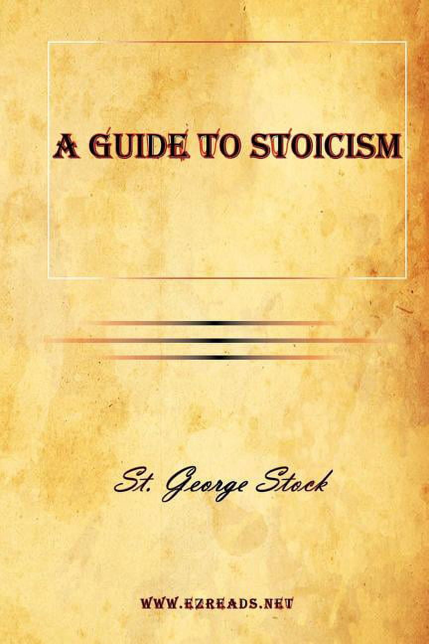 Stoicism Guide A Guide to Stoicism (Paperback) - Walmart.com