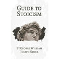 thumbnail image 1 of A Guide to Stoicism, (Paperback), 1 of 1