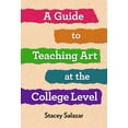 thumbnail image 1 of A Guide to Teaching Art at the College Level, (Paperback), 1 of 1