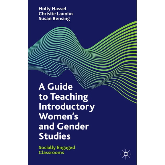 A Guide to Teaching Introductory Women's and Gender Studies: Socially Engaged Classrooms, (Paperback)