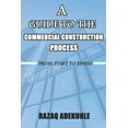 thumbnail image 1 of A Guide to The Commercial Construction Process : From Start to Finish (Paperback), 1 of 1