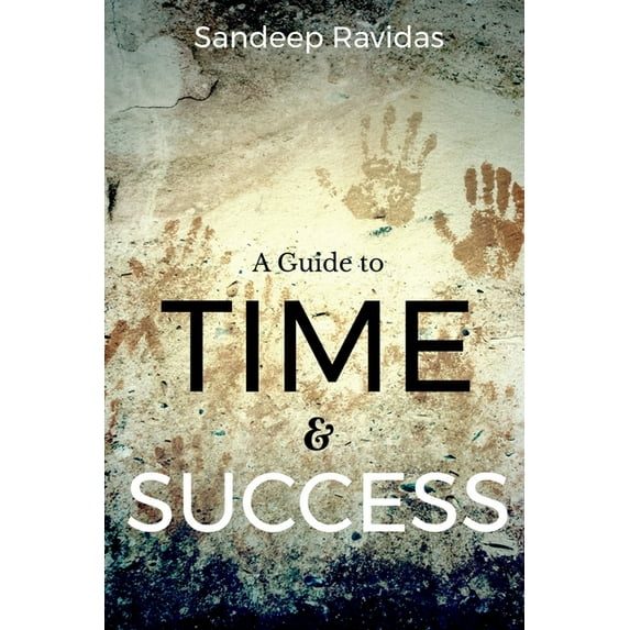 A Guide to Time & Success, (Paperback)