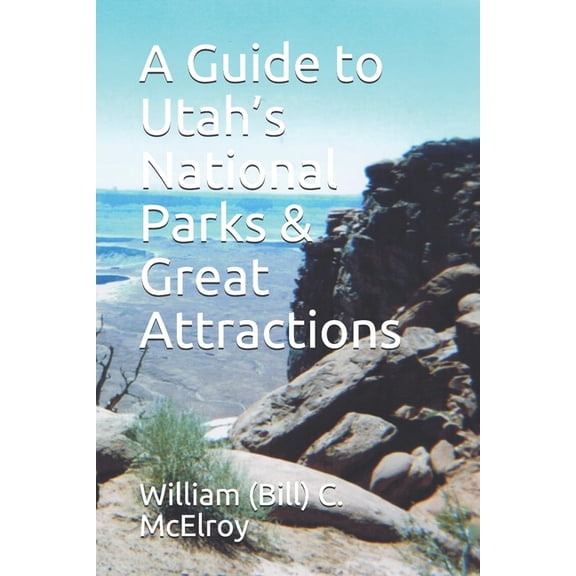 Western States Tour Guide A Guide to Utah's National Parks & Great Attractions, (Paperback)
