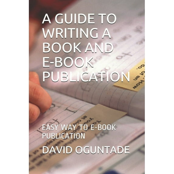 A Guide to Writing a Book and eBook Publication: Easy Way to eBook Publication, (Paperback)