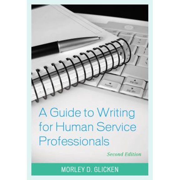 Pre-Owned A Guide to Writing for Human Service Professionals (Paperback) 1538106205 9781538106204
