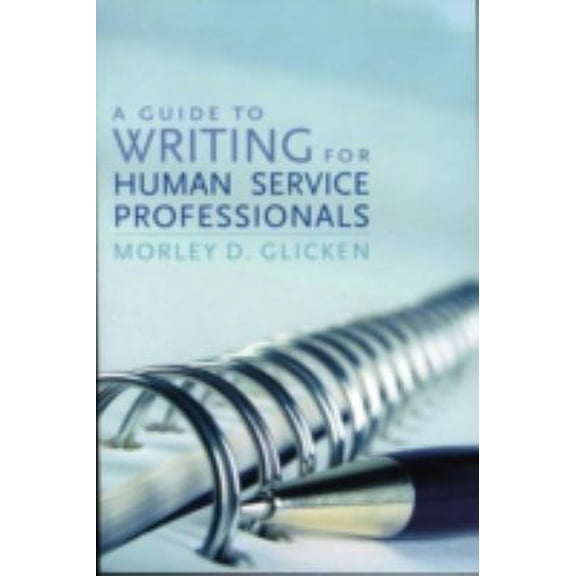 Pre-Owned A Guide to Writing for Human Service Professionals (Paperback) 0742559483 9780742559486