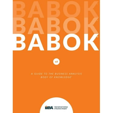 A Guide to the Business Analysis Body of Knowledge(R) (BABOK(R) Guide), (Paperback)