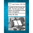 thumbnail image 1 of A Guide to the House Tax Acts : for the Use of the Payer of Inhabited House Duty in England., 1 of 1