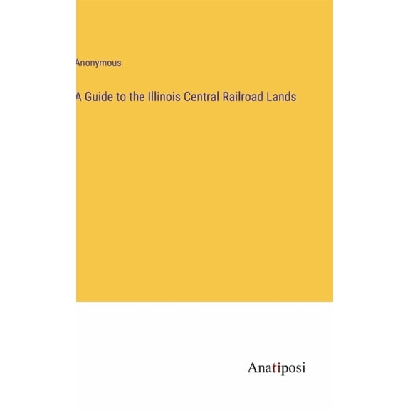 A Guide to the Illinois Central Railroad Lands