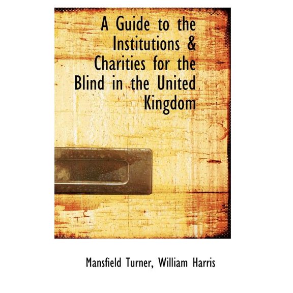 A Guide to the Institutions a Charities for the Blind in the United Kingdom Hardcover