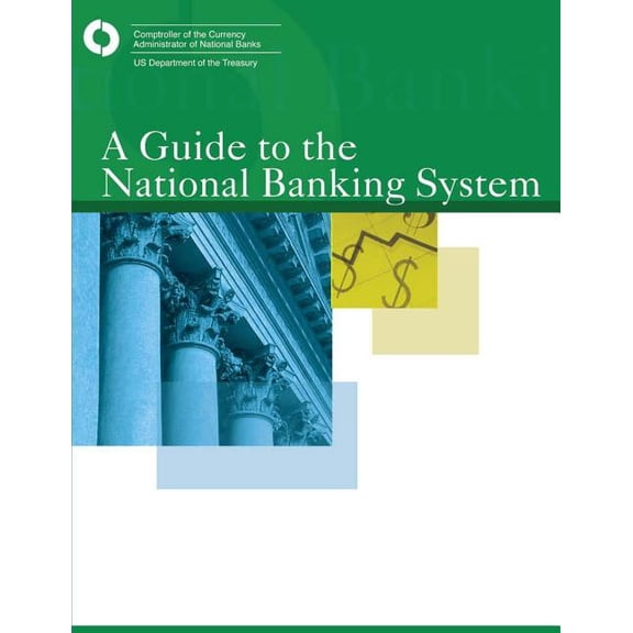 A Guide to the National Banking System : Washington, DC April 2008