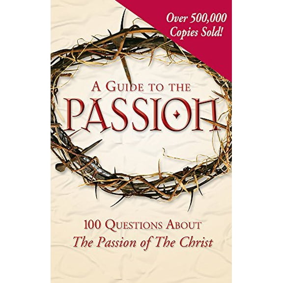 Pre-Owned A Guide to the Passion: 100 Questions About The Passion of The Christ, 9781932645422, 193264542X, Paperback, English Language edition