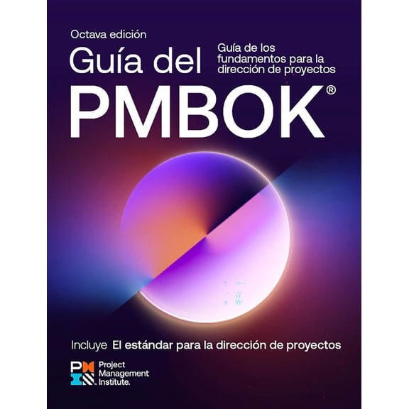 A Guide to the Project Management Body of Knowledge (PMBOK Guide) Eighth Edition and The Standard for Project Management (SPANISH) (Paperback)