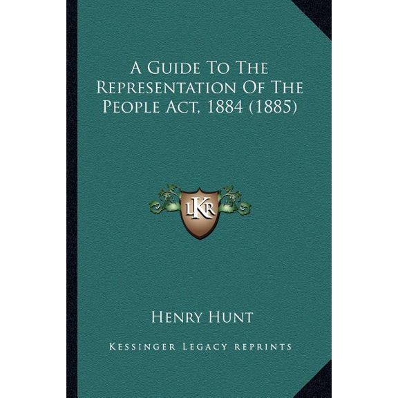 A Guide to the Representation of the People ACT, 1884 (1885) (Paperback)
